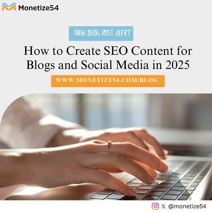 How to Create SEO Content for Blogs and Social Media in 2025